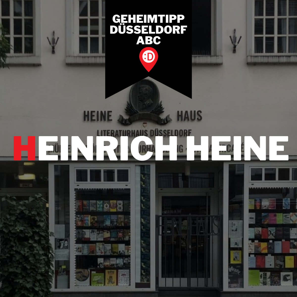 Düsseldorf ABC - H, wie Heinrich Heine