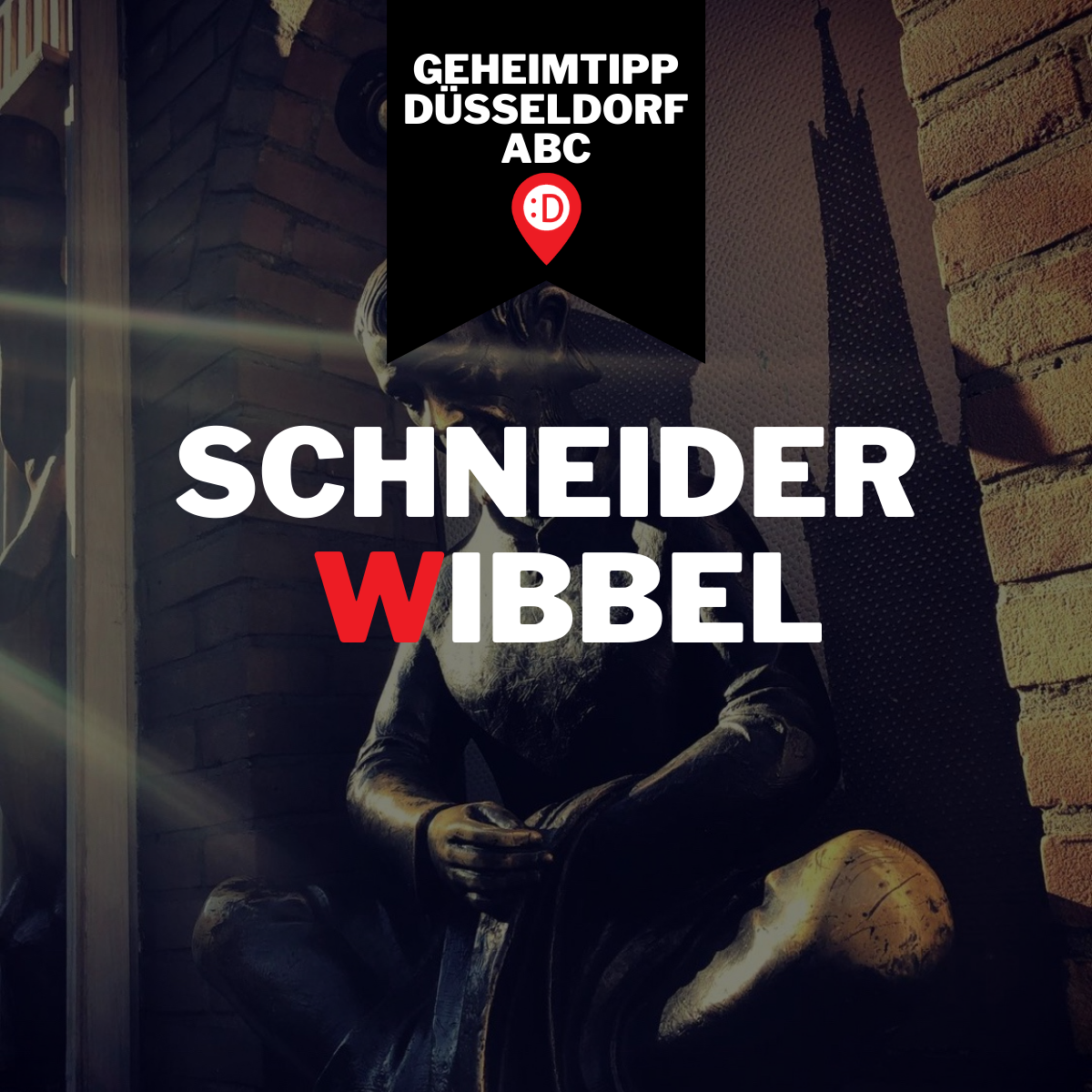Düsseldorf ABC - W, wie Schneider Wibbel